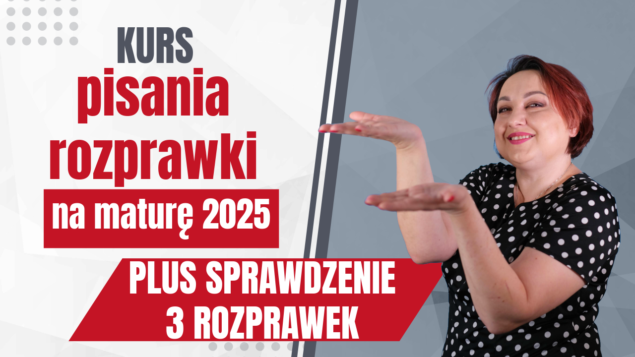 kurs pisania rozprawki na maturę 2025 plus sprawdzenie 3 rozprawek