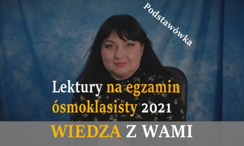 Lektury obowiązkowe na egzamin ósmoklasisty