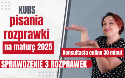 Kurs z pisania rozprawki, sprawdzenie 3 rozprawek i 30 minutowa konsultacja na temat rozprawek online