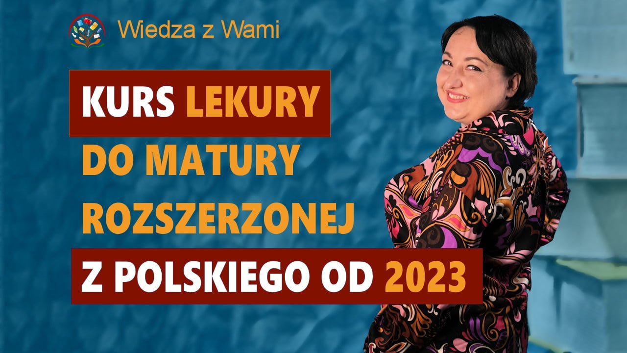 kurs lektury matura rozszerzona kurs lektury matura rozszerzona