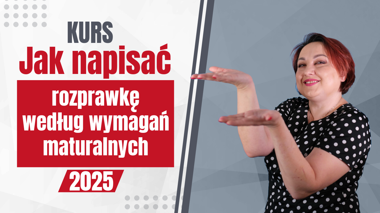 Jak napisać rozprawkę według wymagań maturalnych od 2025