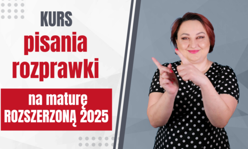 Kurs pisania pracy maturalnej na maturę ROZSZERZONĄ z polskiego 2025