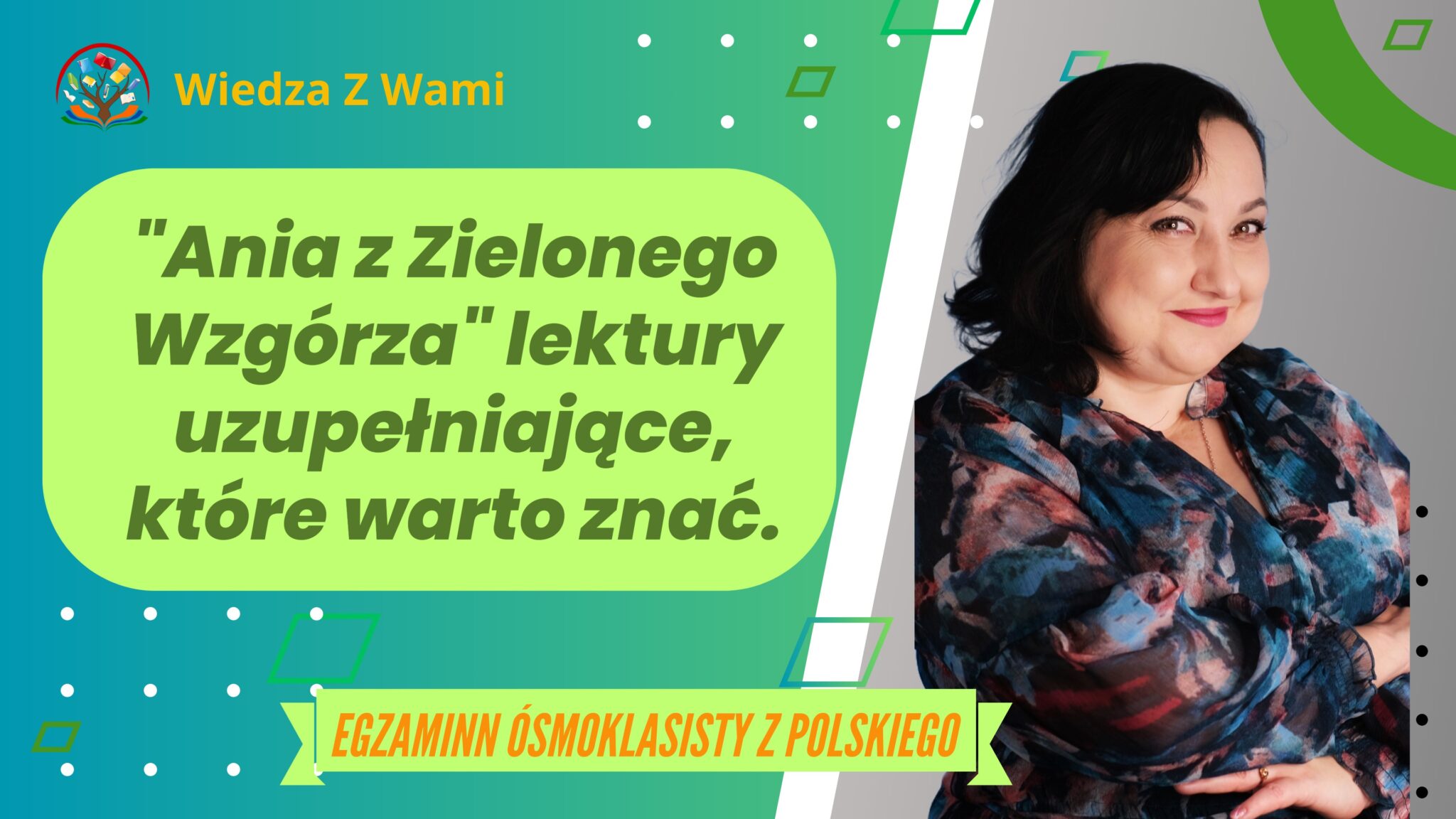 “Ania z Zielonego Wzgórza” – omówienie lektury uzupełniającej – Wiedza