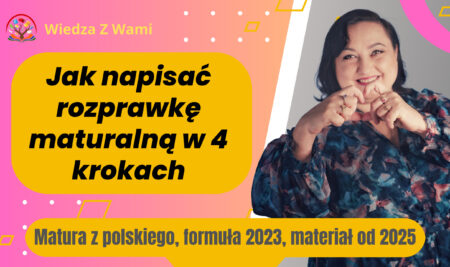 Jak napisać rozprawkę maturalną w 4 krokach?