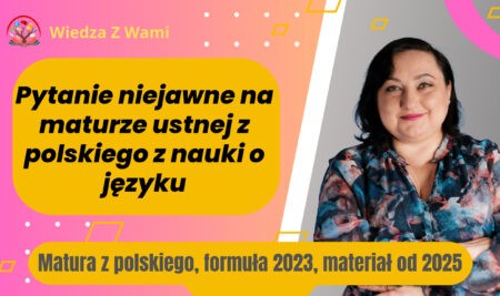 Pytanie niejawne na maturze ustnej z polskiego z nauki o języku