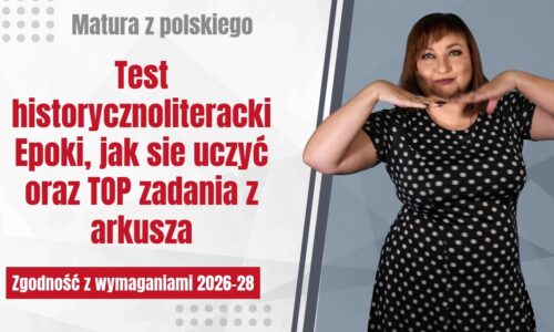 Test historycznoliteracki – epoki literackie oraz jak się uczyć do matury