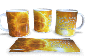 Niech słońce zawsze świeci w Twoim życiu. Kubek dla ciebie