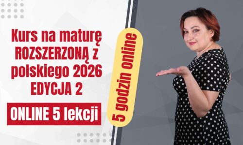 Kurs na maturę ROZSZERZONĄ z polskiego 2026 EDYCJA 2