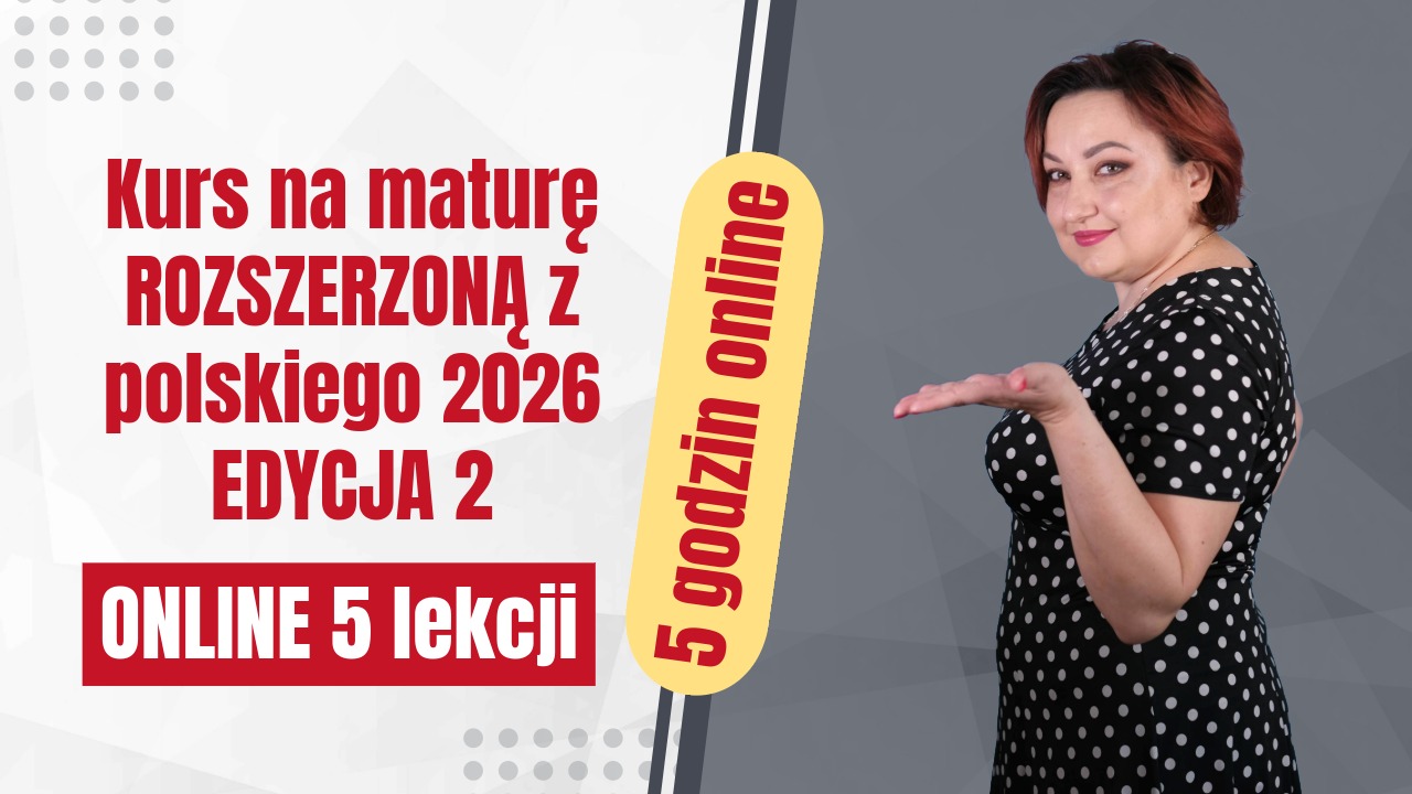 Kurs na maturę ROZSZERZONĄ z polskiego 2026 EDYCJA 2