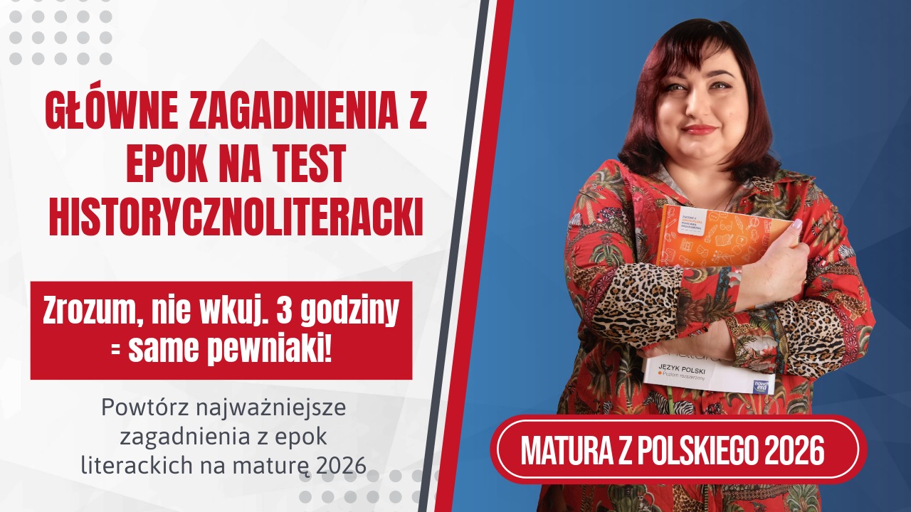 Powtórz zagadnienia na test historyczno literacki